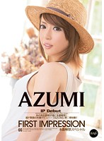 Ｆｉｒｓｔ　Ｉｍｐｒｅｓｓｉｏｎ　ＡＺＵＭＩ