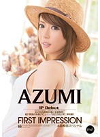 Ｆｉｒｓｔ　Ｉｍｐｒｅｓｓｉｏｎ　ＡＺＵＭＩ